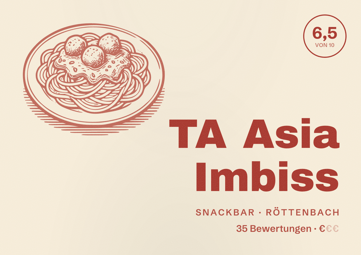 Illustriertes Poster von TA Asia Imbiss, Snackbar in Röttenbach: Bewertung 6,5 von 10 aus 35 Bewertungen, Preisniveau €