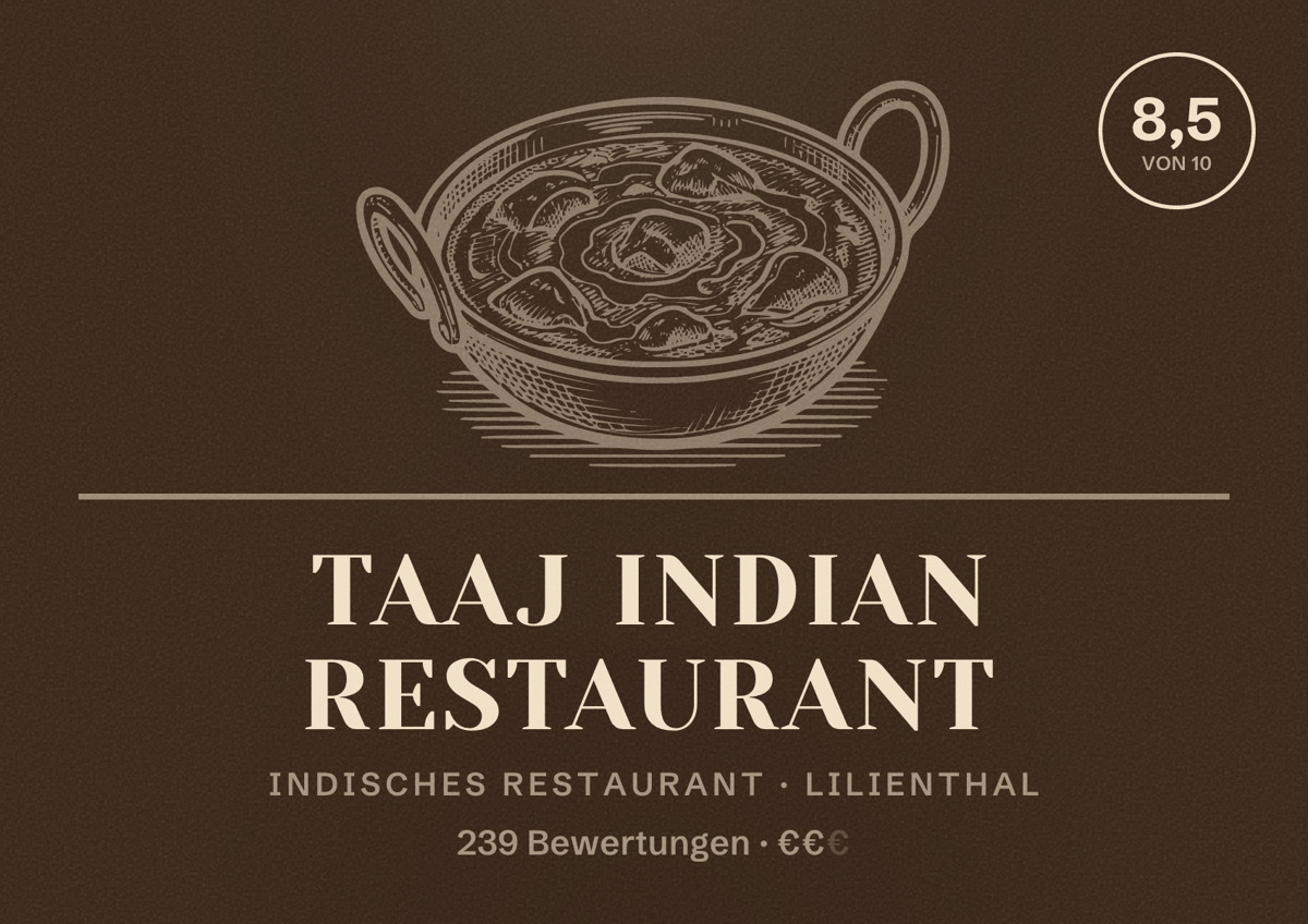 Illustriertes Poster von Taaj Indian Restaurant, Indisches Restaurant in Lilienthal: Bewertung 8,5 von 10 aus 239 Bewertungen, Preisniveau €€