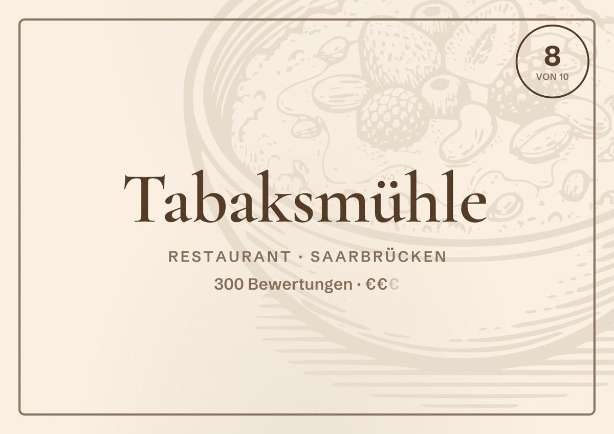 Illustriertes Poster von Tabaksmühle, Restaurant in Saarbrücken: Bewertung 8,0 von 10 aus 300 Bewertungen, Preisniveau €€