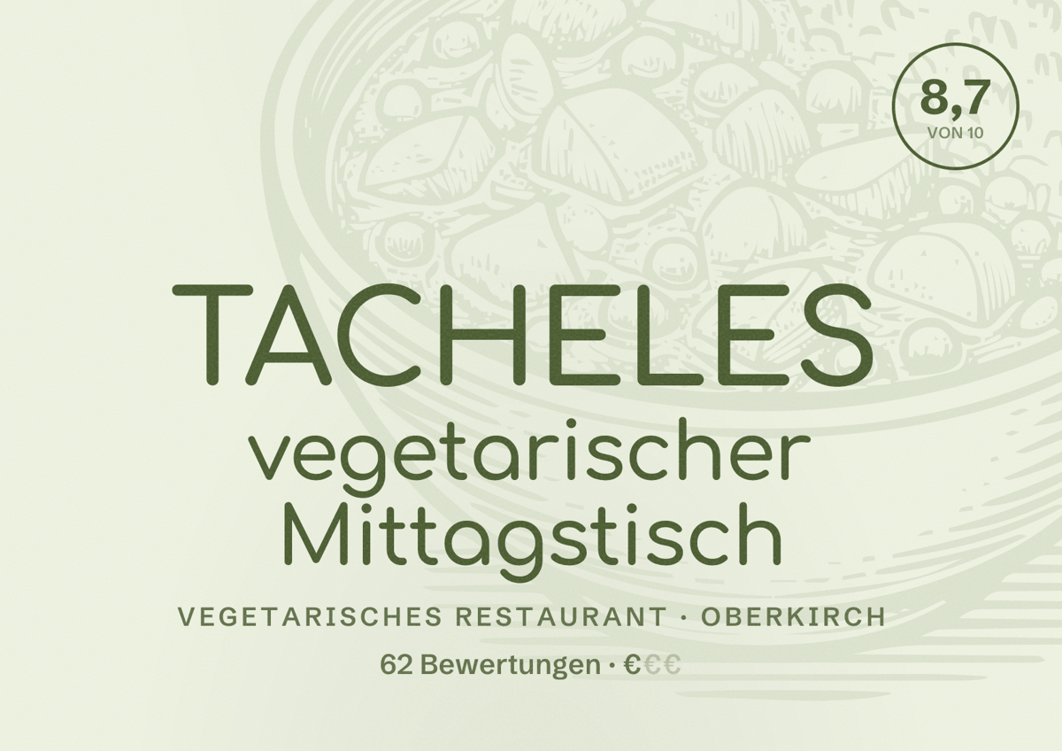 Illustriertes Poster von TACHELES vegetarischer Mittagstisch, Vegetarisches Restaurant in Oberkirch: Bewertung 8,7 von 10 aus 62 Bewertungen, Preisniveau €