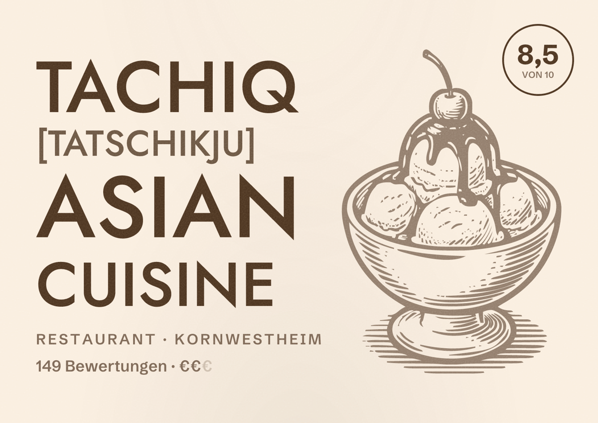 Illustriertes Poster von TaChiQ [tatschikju] Asian Cuisine, Restaurant in Kornwestheim: Bewertung 8,5 von 10 aus 149 Bewertungen, Preisniveau €€
