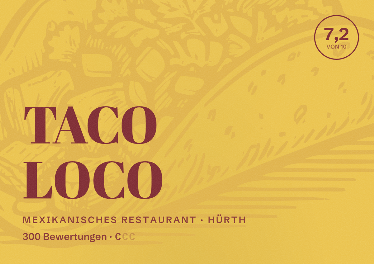Illustriertes Poster von TACO LOCO, Mexikanisches Restaurant in Hürth: Bewertung 7,2 von 10 aus 300 Bewertungen, Preisniveau €