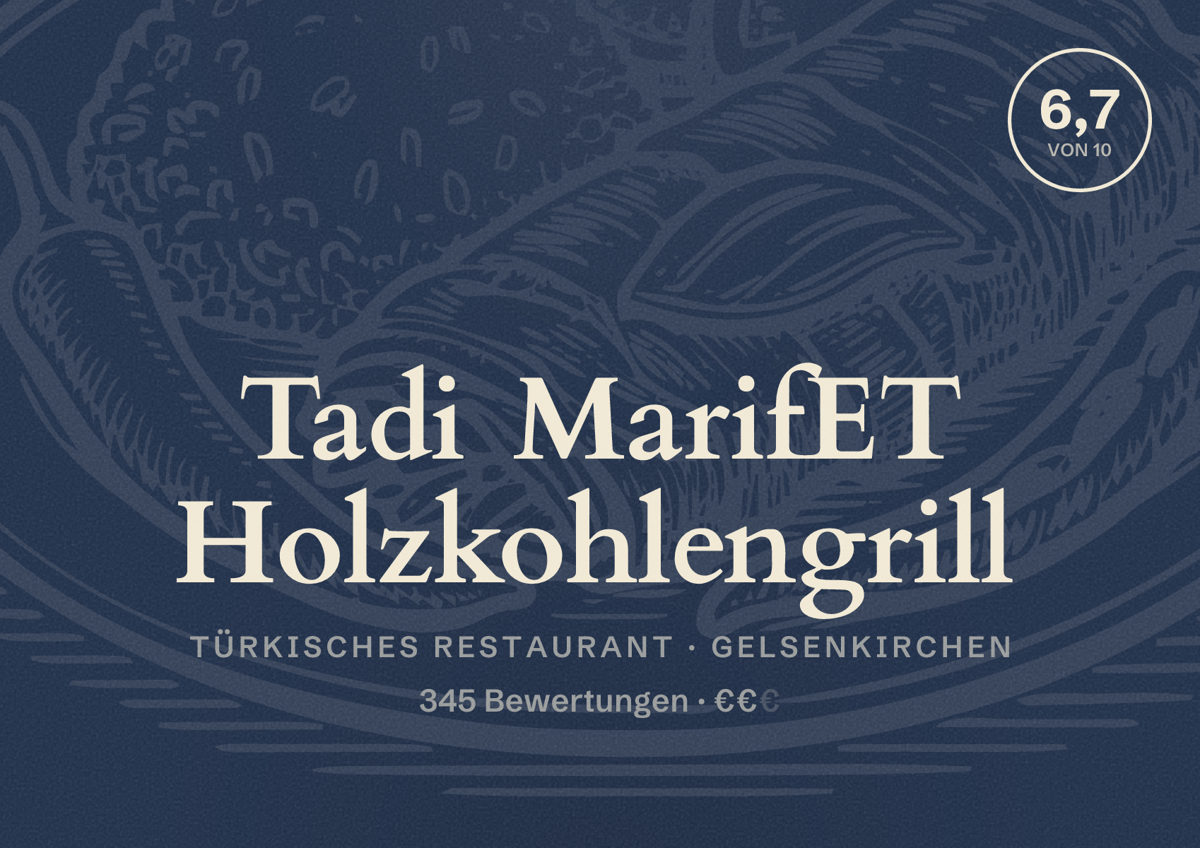 Illustriertes Poster von Tadi MarifET Holzkohlengrill, Türkisches Restaurant in Gelsenkirchen: Bewertung 6,7 von 10 aus 345 Bewertungen, Preisniveau €€