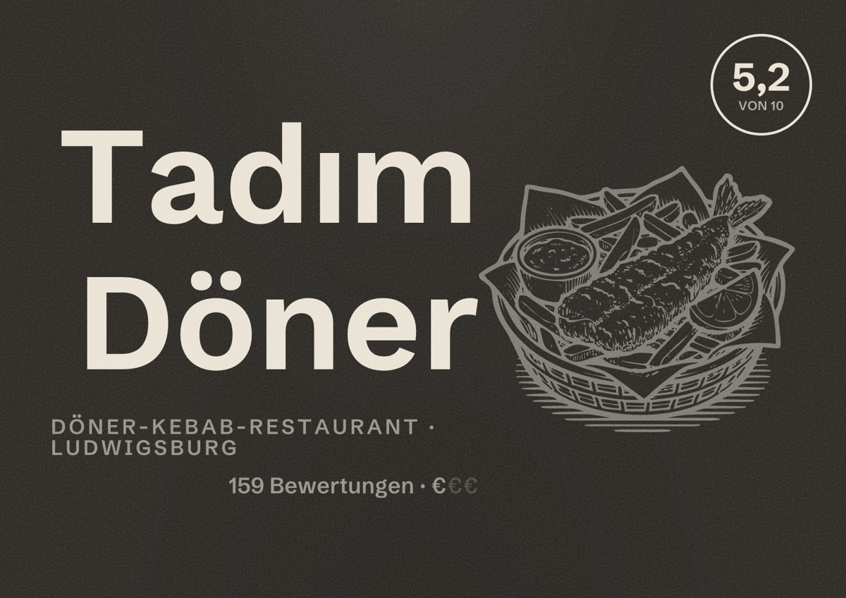 Illustriertes Poster von Tadım Döner, Döner-Kebab-Restaurant in Ludwigsburg: Bewertung 5,2 von 10 aus 159 Bewertungen, Preisniveau €