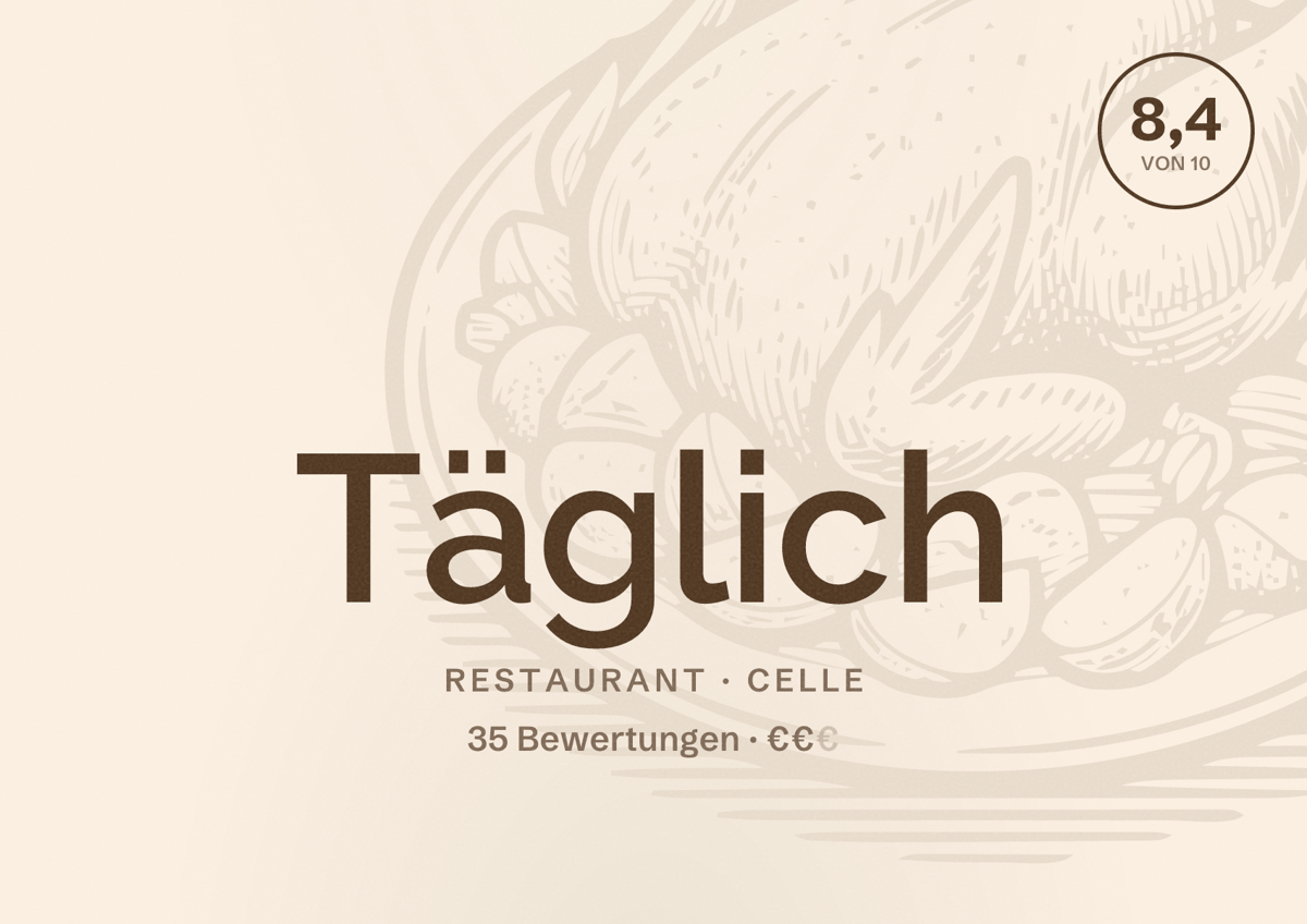 Illustriertes Poster von Täglich, Restaurant in Celle: Bewertung 8,4 von 10 aus 35 Bewertungen, Preisniveau €€