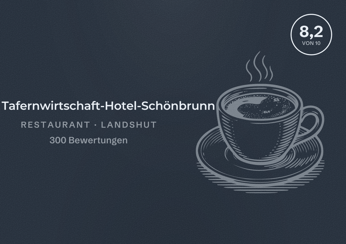 Illustriertes Poster von Tafernwirtschaft-Hotel-Schönbrunn, Restaurant in Landshut: Bewertung 8,2 von 10 aus 300 Bewertungen