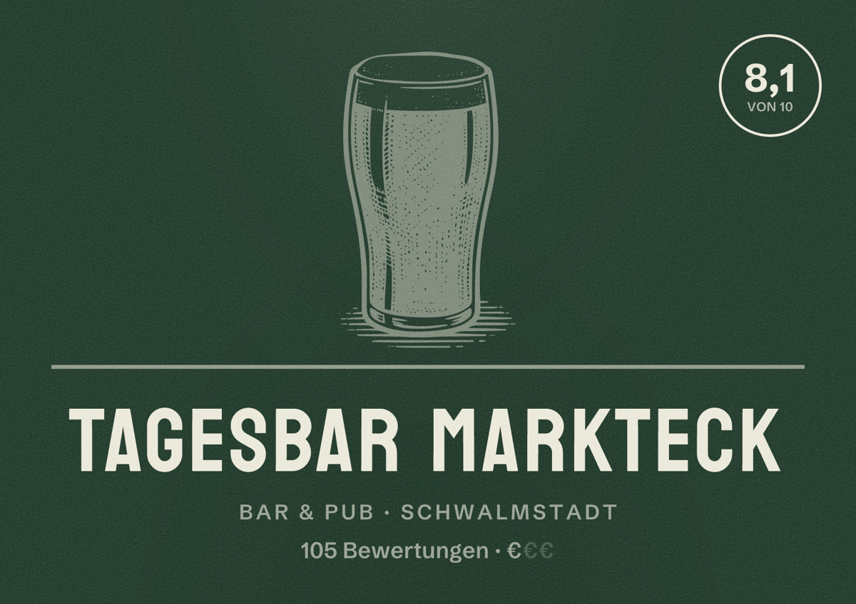Illustriertes Poster von Tagesbar Markteck, Bar & Pub in Schwalmstadt: Bewertung 8,1 von 10 aus 105 Bewertungen, Preisniveau €