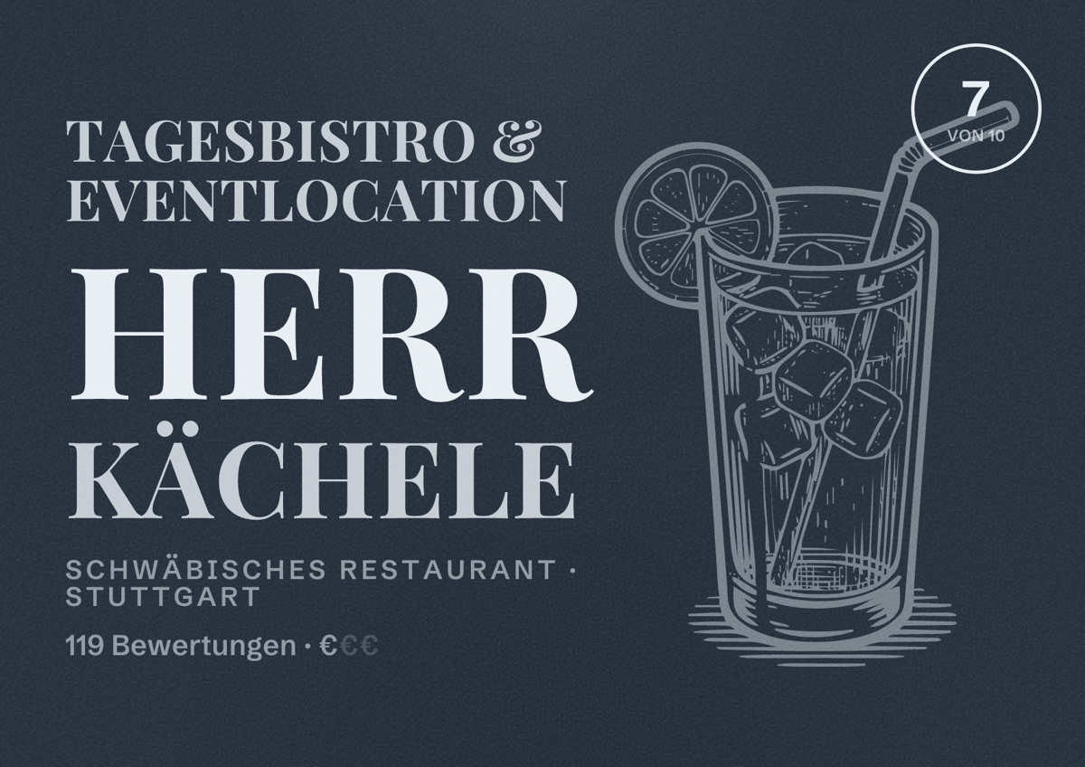 Illustriertes Poster von Tagesbistro & Eventlocation Herr Kächele, Schwäbisches Restaurant in Stuttgart: Bewertung 7,0 von 10 aus 119 Bewertungen, Preisniveau €