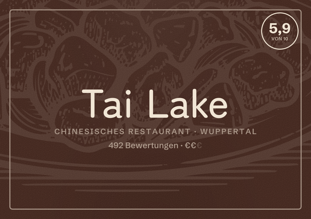 Illustriertes Poster von Tai Lake, Chinesisches Restaurant in Wuppertal: Bewertung 5,9 von 10 aus 492 Bewertungen, Preisniveau €€