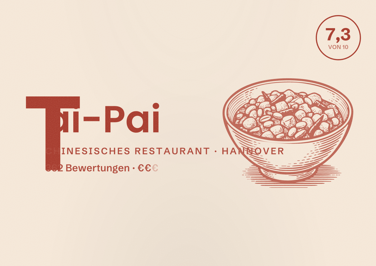 Illustriertes Poster von Tai-Pai, Chinesisches Restaurant in Hannover: Bewertung 7,3 von 10 aus 362 Bewertungen, Preisniveau €€