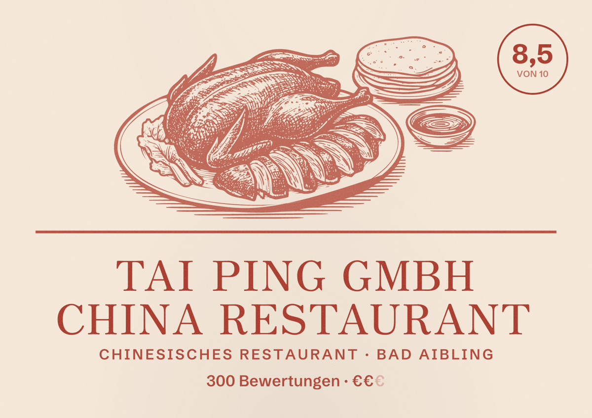 Illustriertes Poster von Tai Ping GmbH China Restaurant, Chinesisches Restaurant in Bad Aibling: Bewertung 8,5 von 10 aus 300 Bewertungen, Preisniveau €€