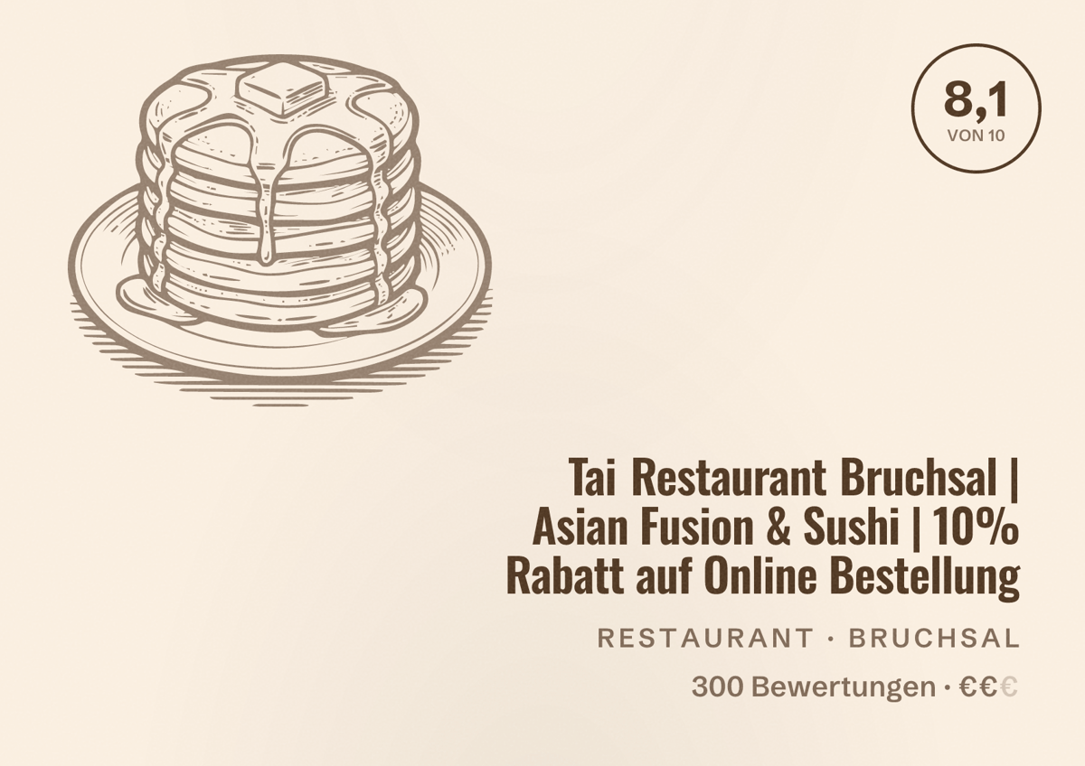 Illustriertes Poster von Tai Restaurant Bruchsal | Asian Fusion & Sushi | 10% Rabatt auf Online Bestellung, Restaurant in Bruchsal: Bewertung 8,1 von 10 aus 300 Bewertungen, Preisniveau €€