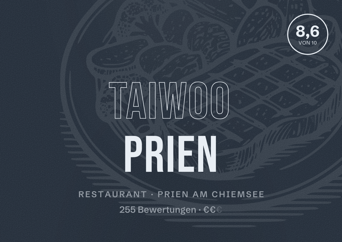 Illustriertes Poster von Taiwoo Prien, Restaurant in Prien am Chiemsee: Bewertung 8,6 von 10 aus 255 Bewertungen, Preisniveau €€