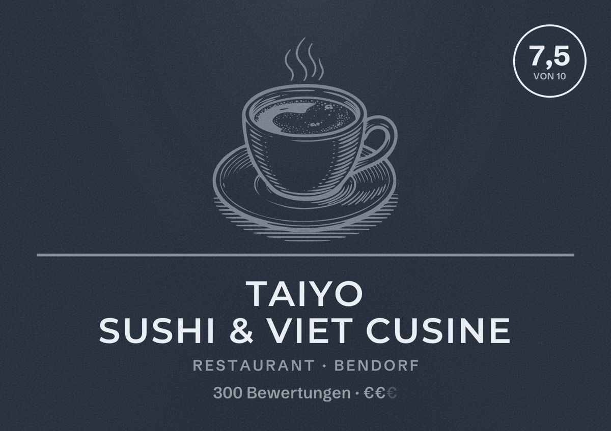 Illustriertes Poster von Taiyo Sushi & Viet Cusine, Restaurant in Bendorf: Bewertung 7,5 von 10 aus 300 Bewertungen, Preisniveau €€