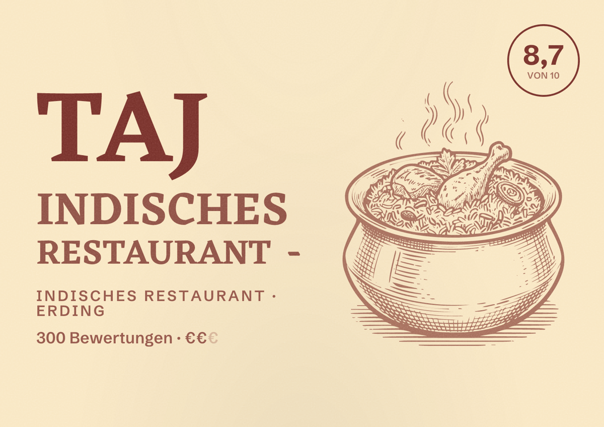 Illustriertes Poster von TAJ Indisches Restaurant -, Indisches Restaurant in Erding: Bewertung 8,7 von 10 aus 300 Bewertungen, Preisniveau €€