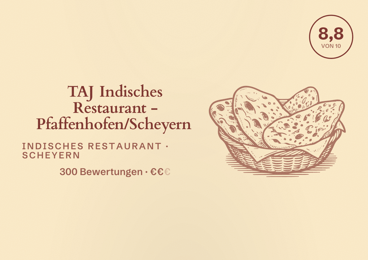 Illustriertes Poster von TAJ Indisches Restaurant - Pfaffenhofen/Scheyern, Indisches Restaurant in Scheyern: Bewertung 8,8 von 10 aus 300 Bewertungen, Preisniveau €€