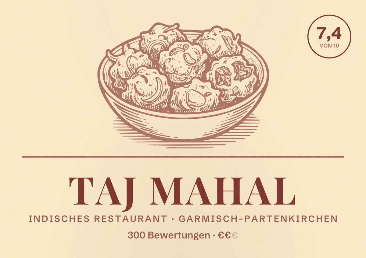 Illustriertes Poster von Taj Mahal, Indisches Restaurant in Garmisch-Partenkirchen: Bewertung 7,4 von 10 aus 300 Bewertungen, Preisniveau €€