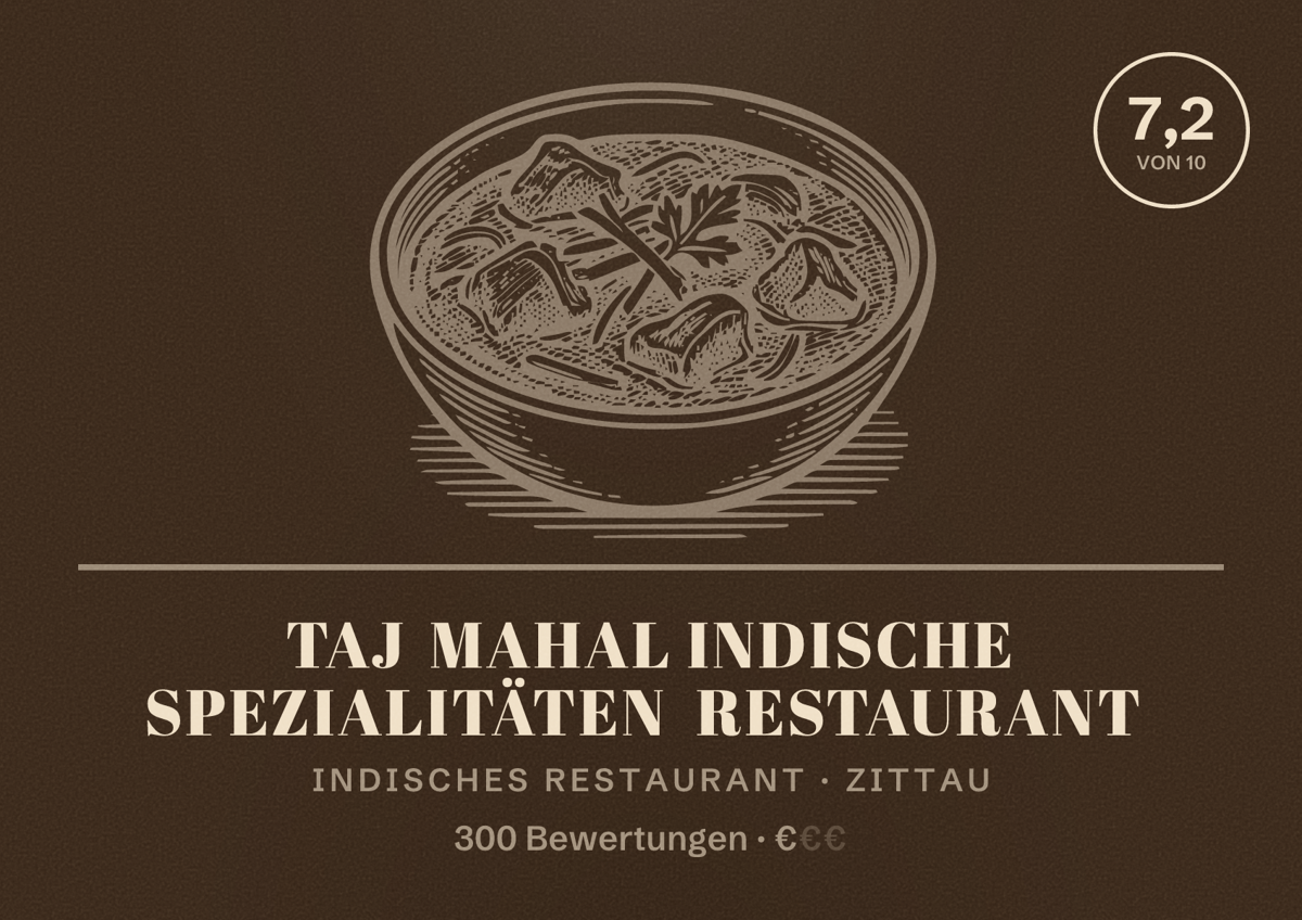 Illustriertes Poster von Taj mahal Indische Spezialitäten Restaurant, Indisches Restaurant in Zittau: Bewertung 7,2 von 10 aus 300 Bewertungen, Preisniveau €