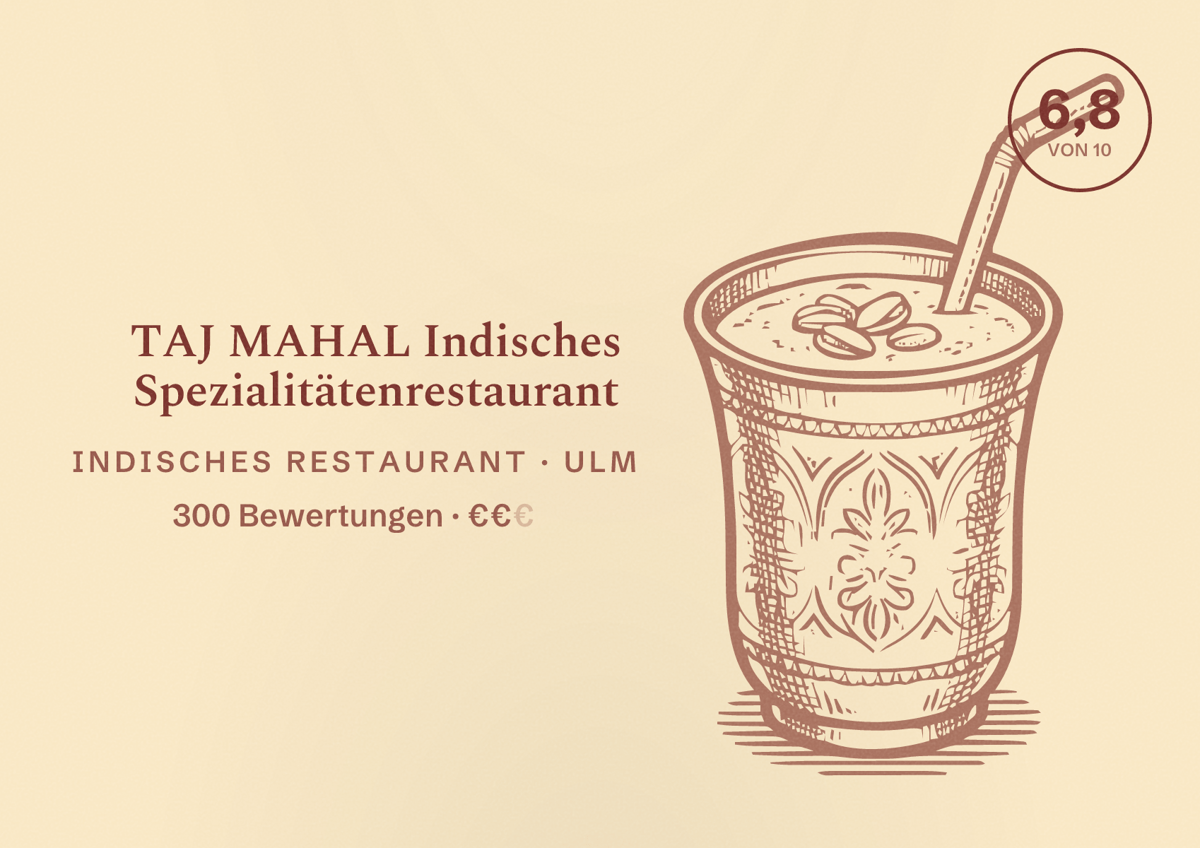 Illustriertes Poster von TAJ MAHAL Indisches Spezialitätenrestaurant, Indisches Restaurant in Ulm: Bewertung 6,8 von 10 aus 300 Bewertungen, Preisniveau €€