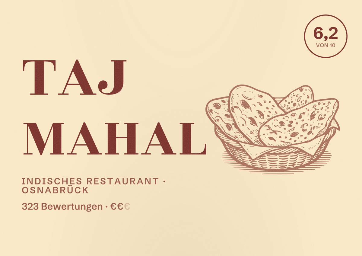 Illustriertes Poster von Taj Mahal, Indisches Restaurant in Osnabrück: Bewertung 6,2 von 10 aus 323 Bewertungen, Preisniveau €€