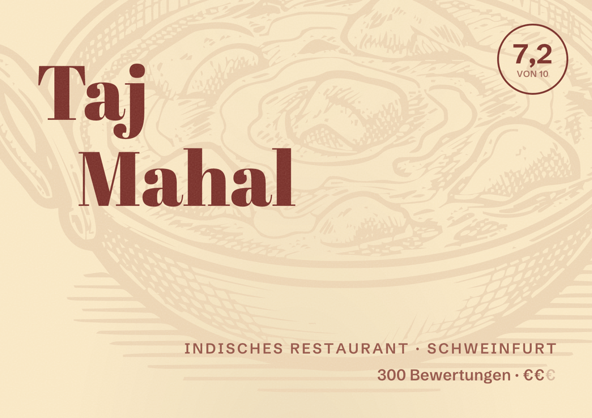 Illustriertes Poster von Taj Mahal, Indisches Restaurant in Schweinfurt: Bewertung 7,2 von 10 aus 300 Bewertungen, Preisniveau €€