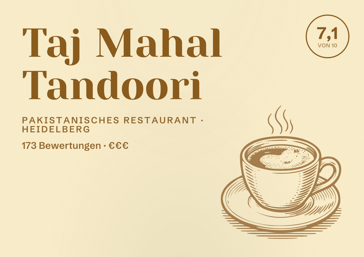 Illustriertes Poster von Taj Mahal Tandoori, Pakistanisches Restaurant in Heidelberg: Bewertung 7,1 von 10 aus 173 Bewertungen, Preisniveau €€€
