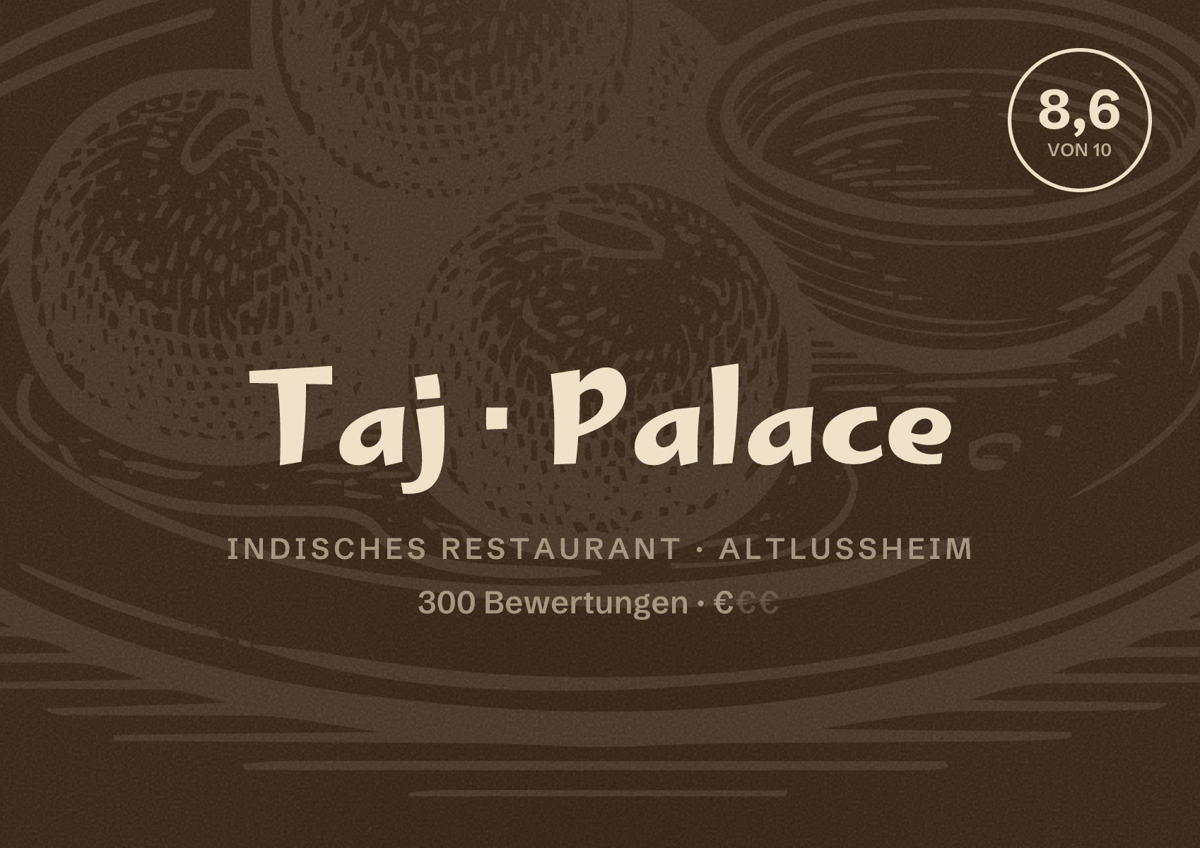 Illustriertes Poster von Taj Palace, Indisches Restaurant in Altlußheim: Bewertung 8,6 von 10 aus 300 Bewertungen, Preisniveau €