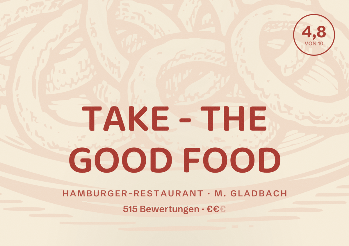 Illustriertes Poster von TAKE - THE GOOD FOOD, Hamburger-Restaurant in M. Gladbach: Bewertung 4,8 von 10 aus 515 Bewertungen, Preisniveau €€