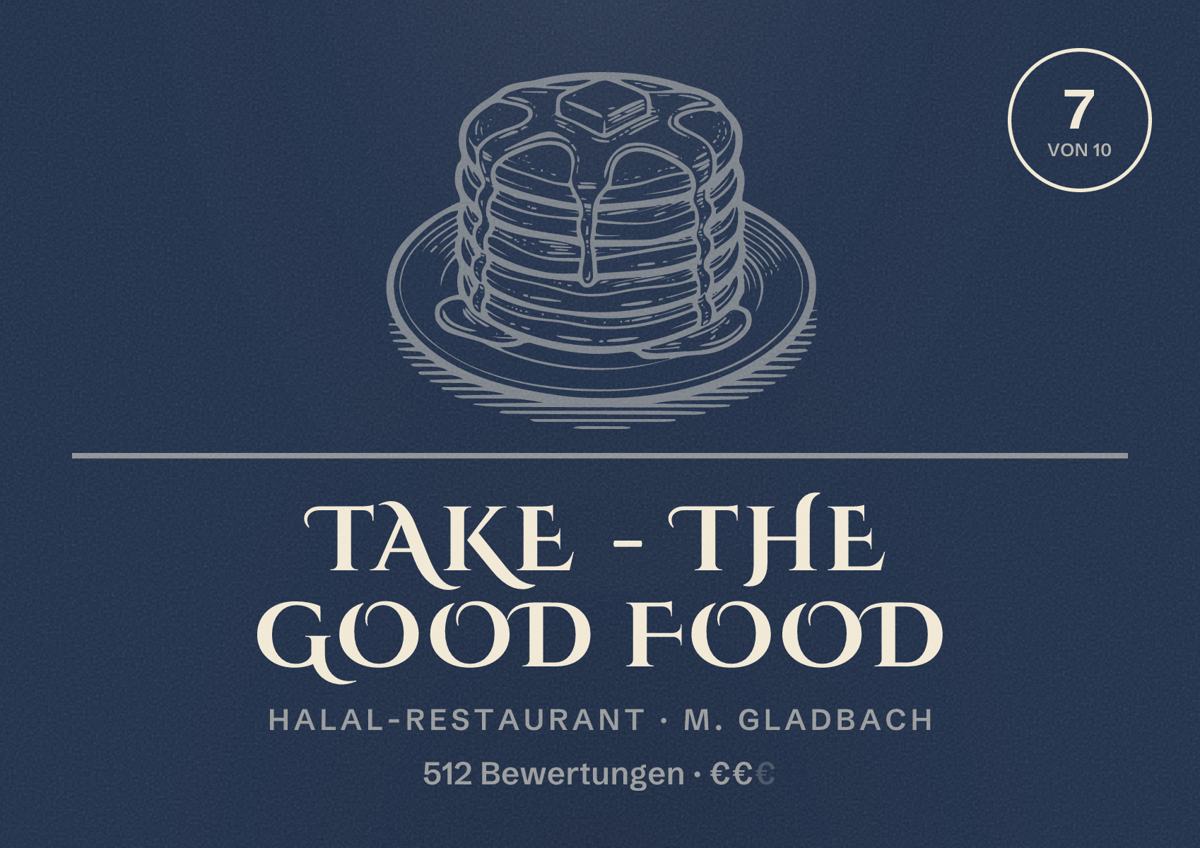 Illustriertes Poster von TAKE - THE GOOD FOOD, Halal-Restaurant in M. Gladbach: Bewertung 7 von 10 aus 512 Bewertungen, Preisniveau €€