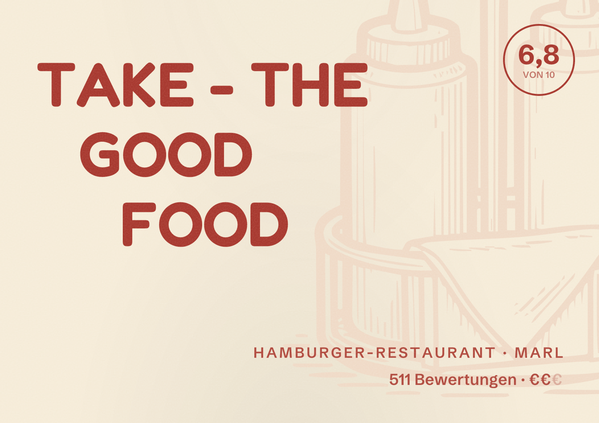 Illustriertes Poster von TAKE - THE GOOD FOOD, Hamburger-Restaurant in Marl: Bewertung 6,8 von 10 aus 511 Bewertungen, Preisniveau €€