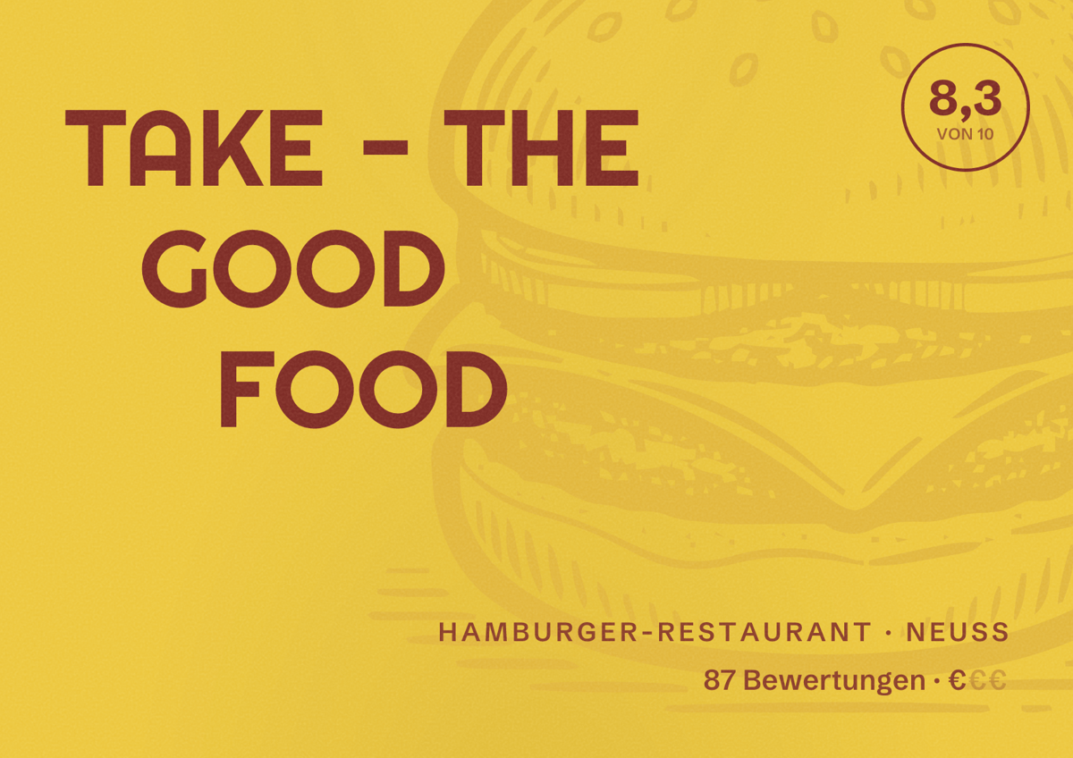 Illustriertes Poster von TAKE - THE GOOD FOOD, Hamburger-Restaurant in Neuss: Bewertung 8,3 von 10 aus 87 Bewertungen, Preisniveau €