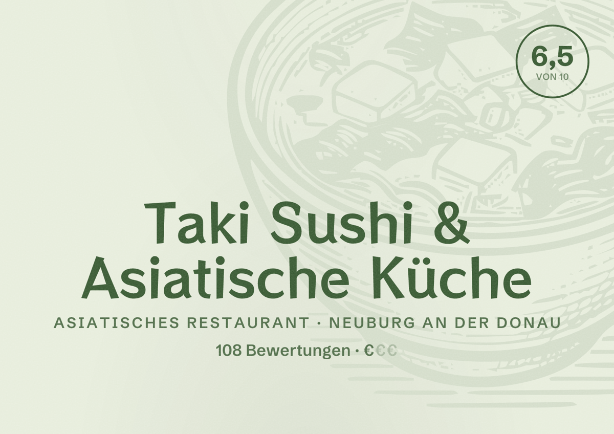 Illustriertes Poster von Taki Sushi & Asiatische Küche, Asiatisches Restaurant in Neuburg an der Donau: Bewertung 6,5 von 10 aus 108 Bewertungen, Preisniveau €
