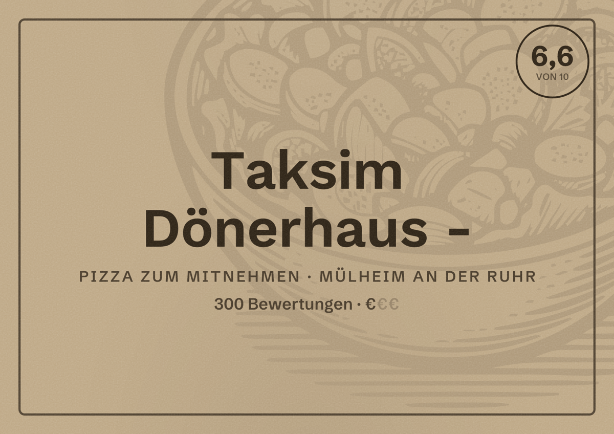Illustriertes Poster von Taksim Dönerhaus -, Pizza zum Mitnehmen in Mülheim an der Ruhr: Bewertung 6,6 von 10 aus 300 Bewertungen, Preisniveau €