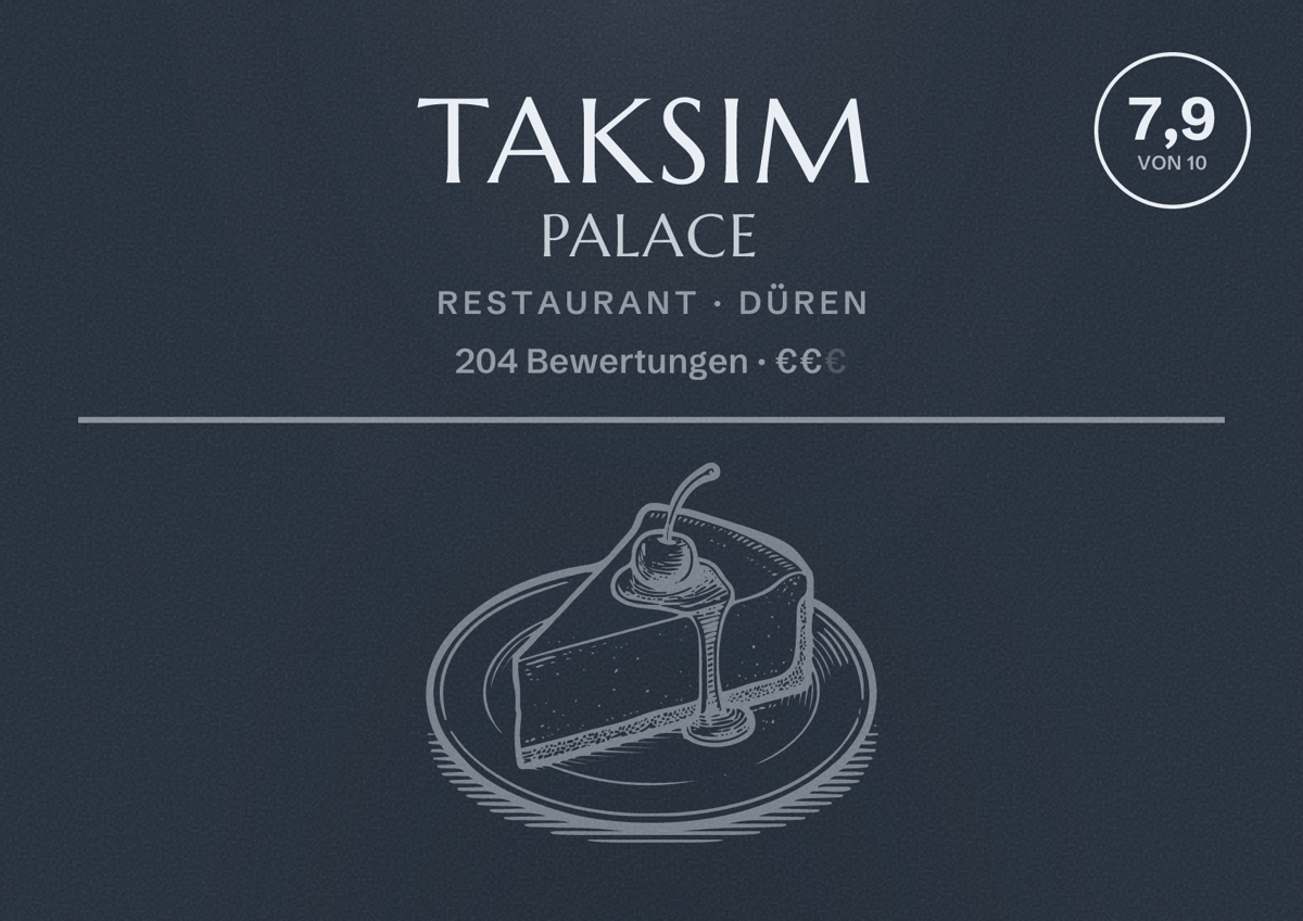 Illustriertes Poster von Taksim Palace, Restaurant in Düren: Bewertung 7,9 von 10 aus 204 Bewertungen, Preisniveau €€