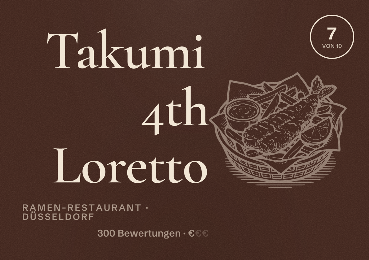 Illustriertes Poster von Takumi 4th Loretto, Ramen-Restaurant in Düsseldorf: Bewertung 7,0 von 10 aus 300 Bewertungen, Preisniveau €