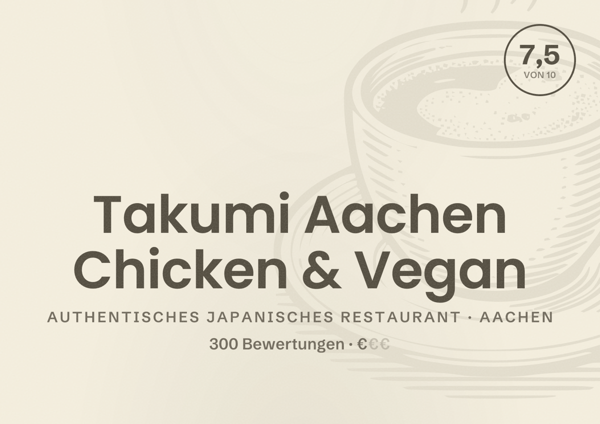 Illustriertes Poster von Takumi Aachen Chicken & Vegan, Authentisches japanisches Restaurant in Aachen: Bewertung 7,5 von 10 aus 300 Bewertungen, Preisniveau €