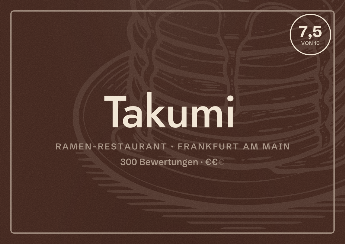 Illustriertes Poster von Takumi, Ramen-Restaurant in Frankfurt am Main: Bewertung 7,5 von 10 aus 300 Bewertungen, Preisniveau €€