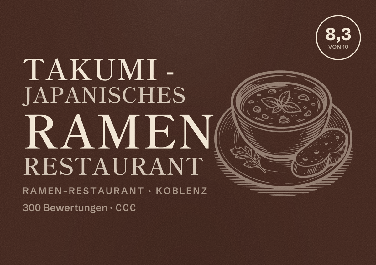 Illustriertes Poster von Takumi - Japanisches Ramen Restaurant, Ramen-Restaurant in Koblenz: Bewertung 8,3 von 10 aus 300 Bewertungen, Preisniveau €€€