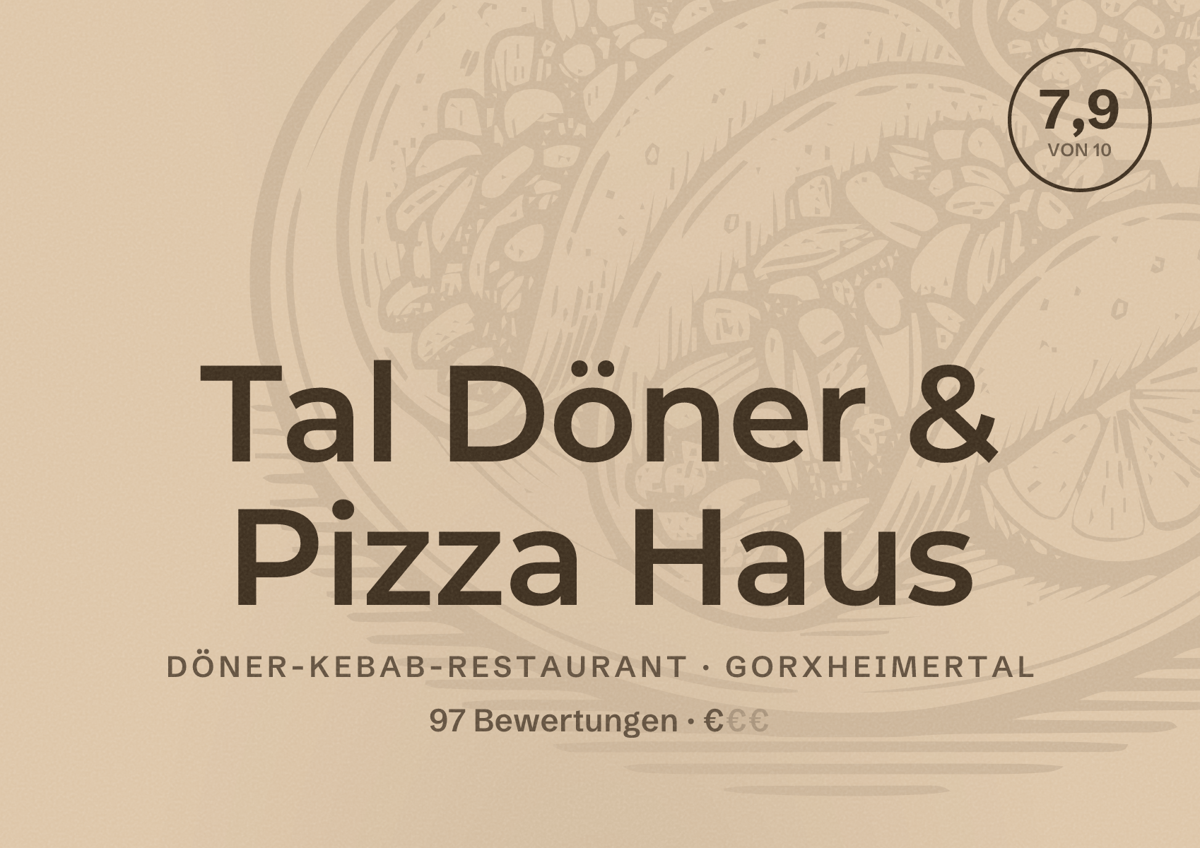 Illustriertes Poster von Tal Döner & Pizza Haus, Döner-Kebab-Restaurant in Gorxheimertal: Bewertung 7,9 von 10 aus 97 Bewertungen, Preisniveau €