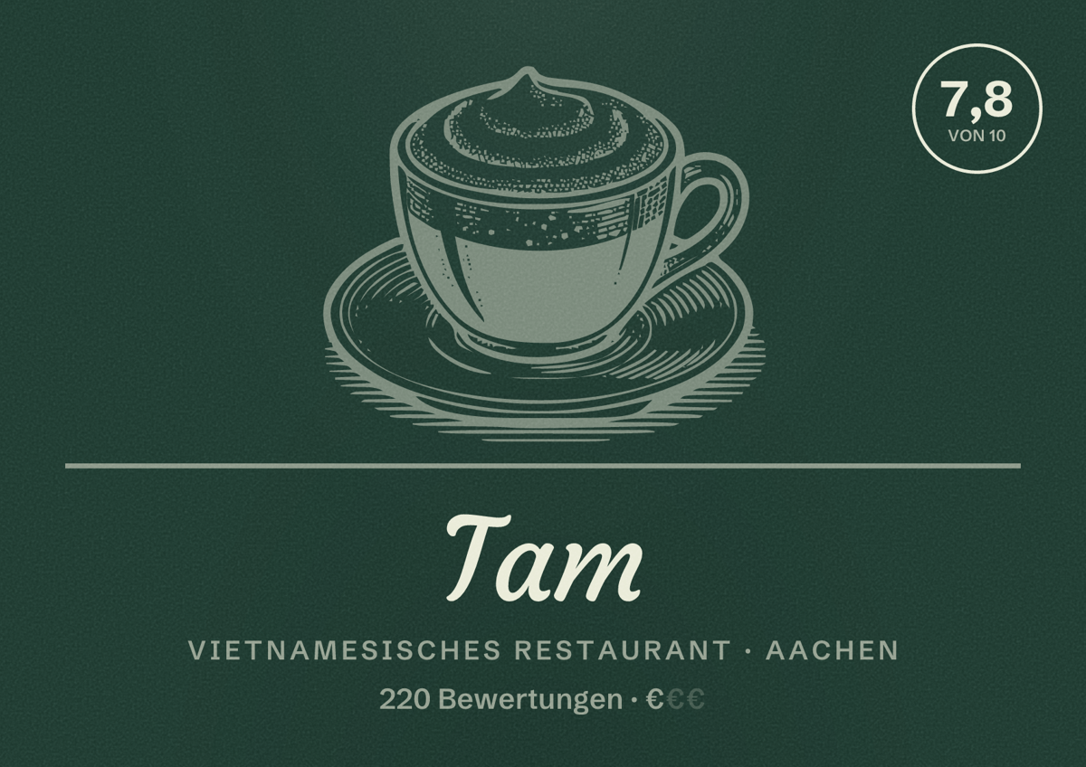 Illustriertes Poster von Tam, Vietnamesisches Restaurant in Aachen: Bewertung 7,8 von 10 aus 220 Bewertungen, Preisniveau €