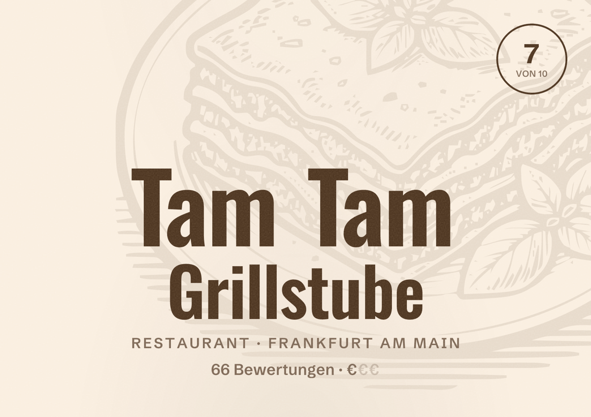 Illustriertes Poster von Tam Tam Grillstube, Restaurant in Frankfurt am Main: Bewertung 7,0 von 10 aus 66 Bewertungen, Preisniveau €