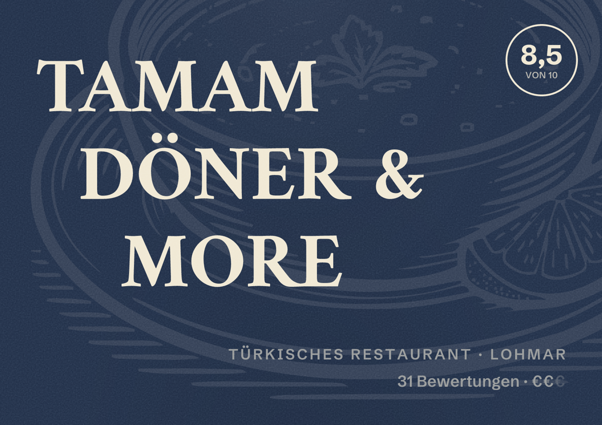 Illustriertes Poster von TAMAM DÖNER & MORE, Türkisches Restaurant in Lohmar: Bewertung 8,5 von 10 aus 31 Bewertungen, Preisniveau €€