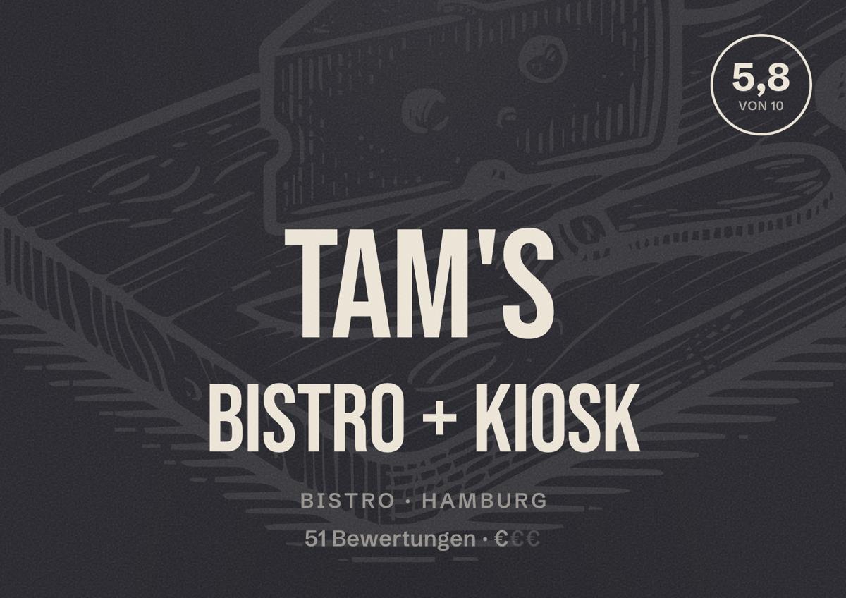 Illustriertes Poster von TAM's Bistro + Kiosk, Bistro in Hamburg: Bewertung 5,8 von 10 aus 51 Bewertungen, Preisniveau €