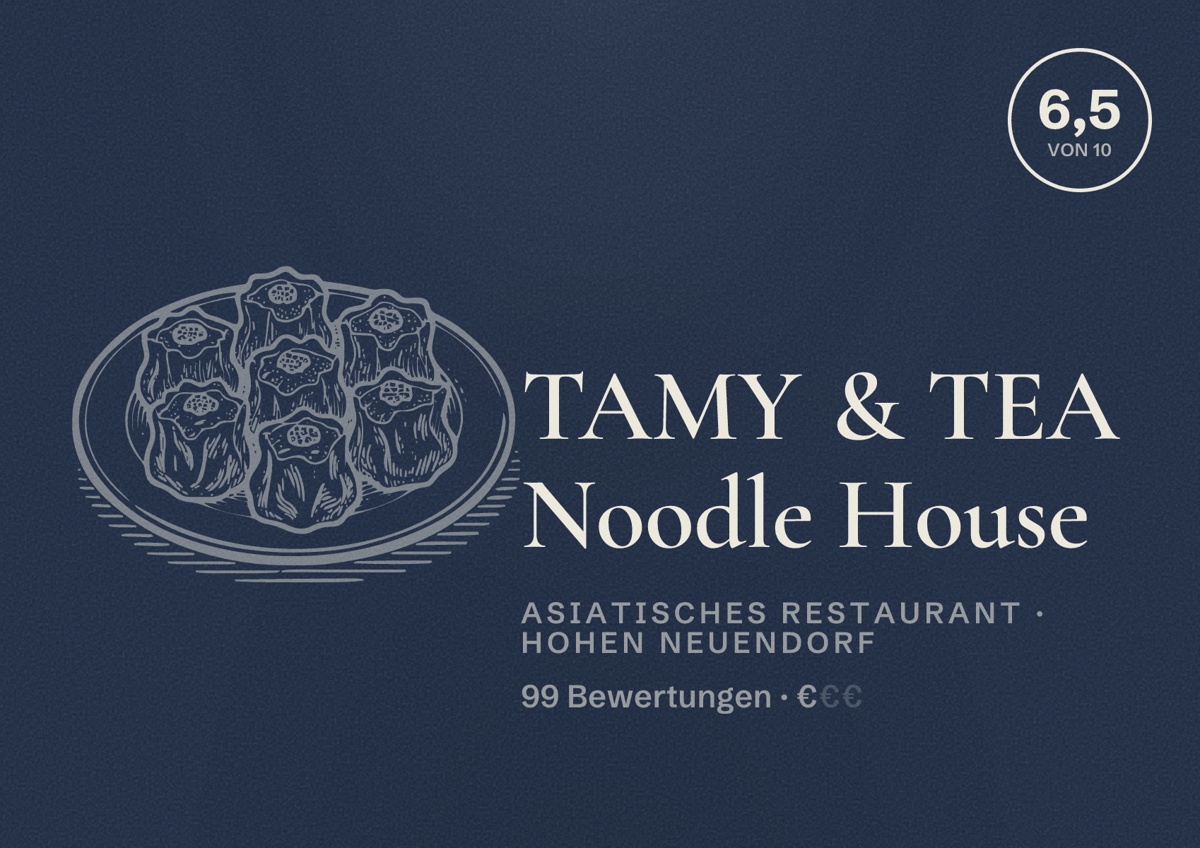 Illustriertes Poster von TAMY & TEA Noodle House, Asiatisches Restaurant in Hohen Neuendorf: Bewertung 6,5 von 10 aus 99 Bewertungen, Preisniveau €