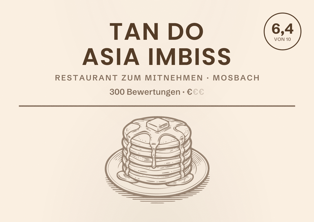 Illustriertes Poster von Tan Do Asia Imbiss, Restaurant zum Mitnehmen in Mosbach: Bewertung 6,4 von 10 aus 300 Bewertungen, Preisniveau €