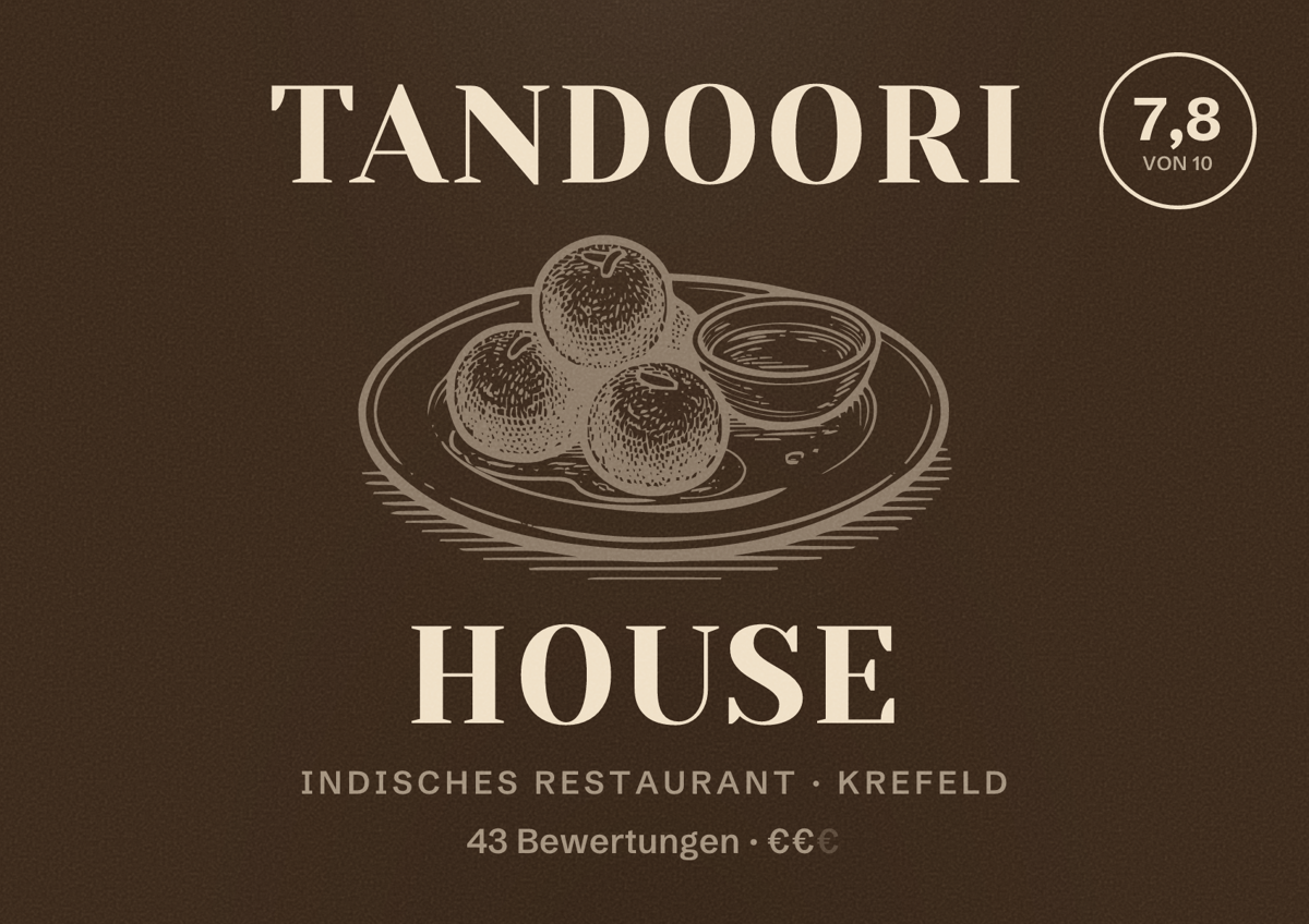 Illustriertes Poster von Tandoori House, Indisches Restaurant in Krefeld: Bewertung 7,8 von 10 aus 43 Bewertungen, Preisniveau €€
