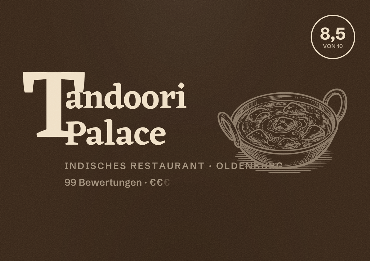 Illustriertes Poster von Tandoori Palace, Indisches Restaurant in Oldenburg: Bewertung 8,5 von 10 aus 99 Bewertungen, Preisniveau €€