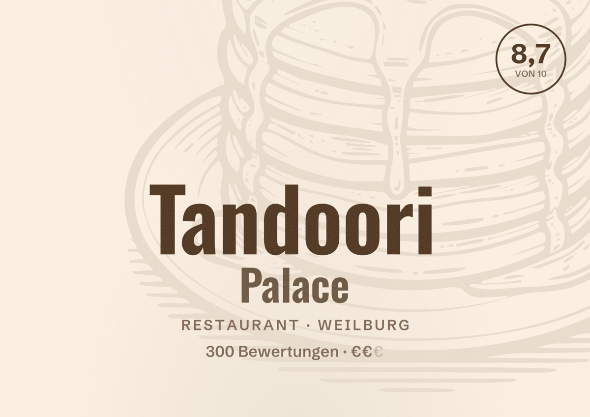 Illustriertes Poster von Tandoori Palace, Restaurant in Weilburg: Bewertung 8,7 von 10 aus 300 Bewertungen, Preisniveau €€