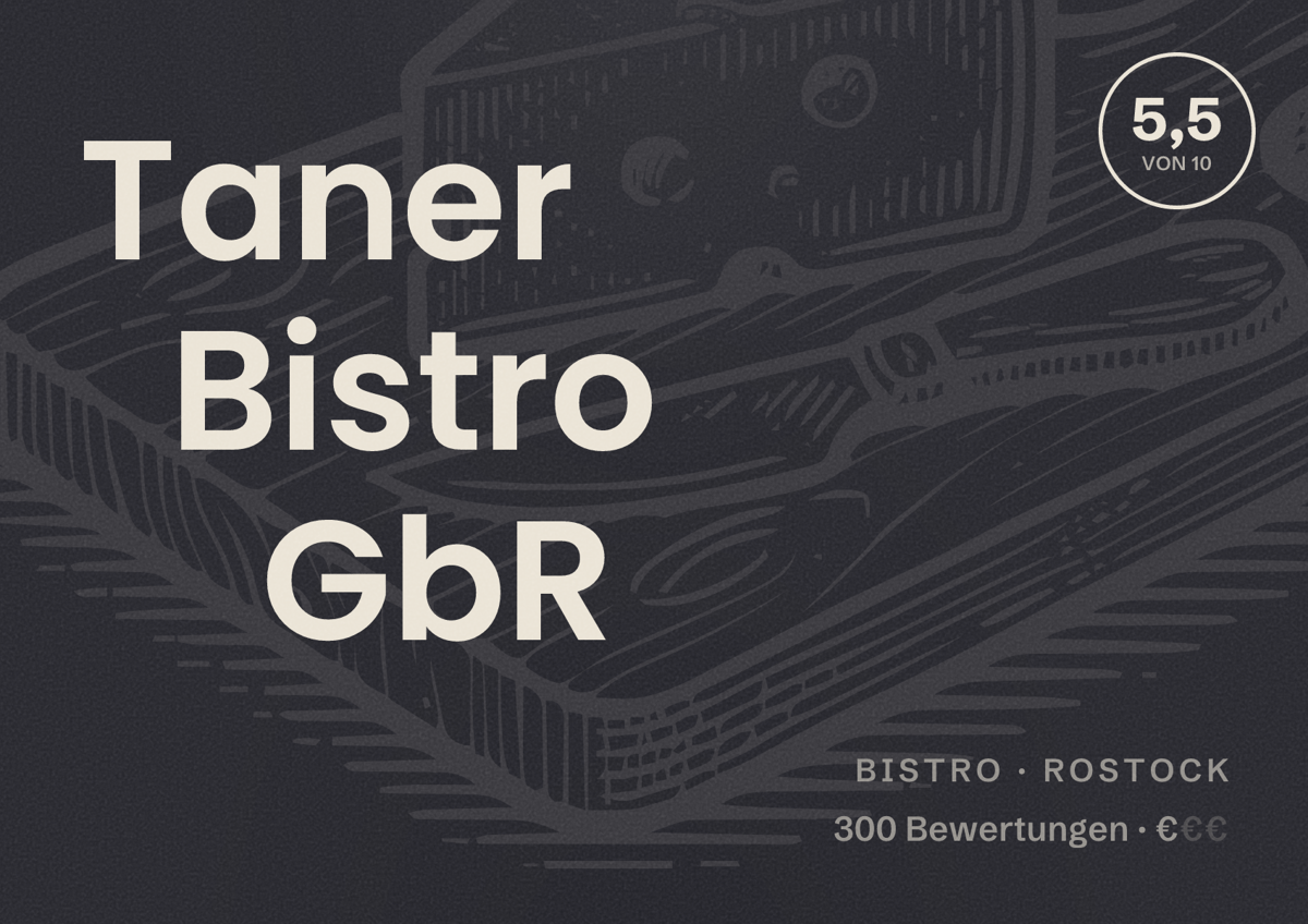 Illustriertes Poster von Taner Bistro GbR, Bistro in Rostock: Bewertung 5,5 von 10 aus 300 Bewertungen, Preisniveau €