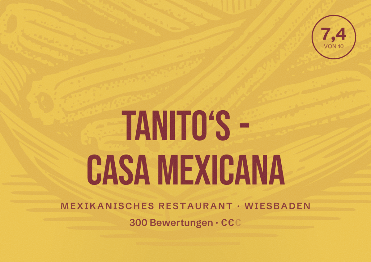 Illustriertes Poster von Tanito‘s - Casa Mexicana, Mexikanisches Restaurant in Wiesbaden: Bewertung 7,4 von 10 aus 300 Bewertungen, Preisniveau €€